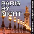 Paris by Night: Chilled Euro Lounge Essentials