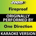 Fireproof (Karaoke Version) [Originally Performed By One Direction]