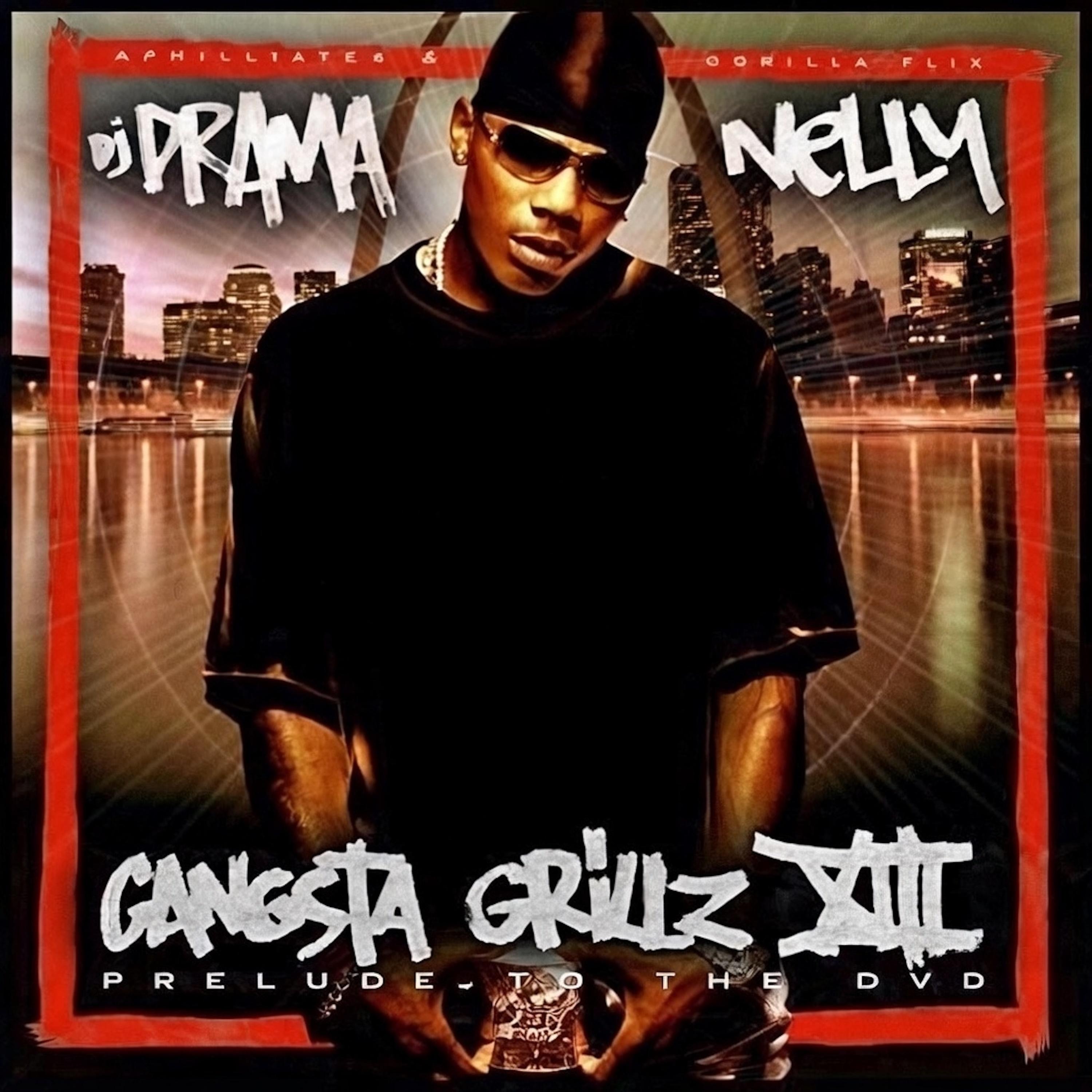 Gangsta Grillz 13 (Prelude To The DVD)