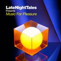 Late Night Tales: Music for Pleasure专辑