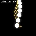 Unhealth EP