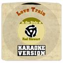 Love Train (From New Album 'Soul Book') [In the Style of Rod Stewart] [Karaoke Version] - Single专辑