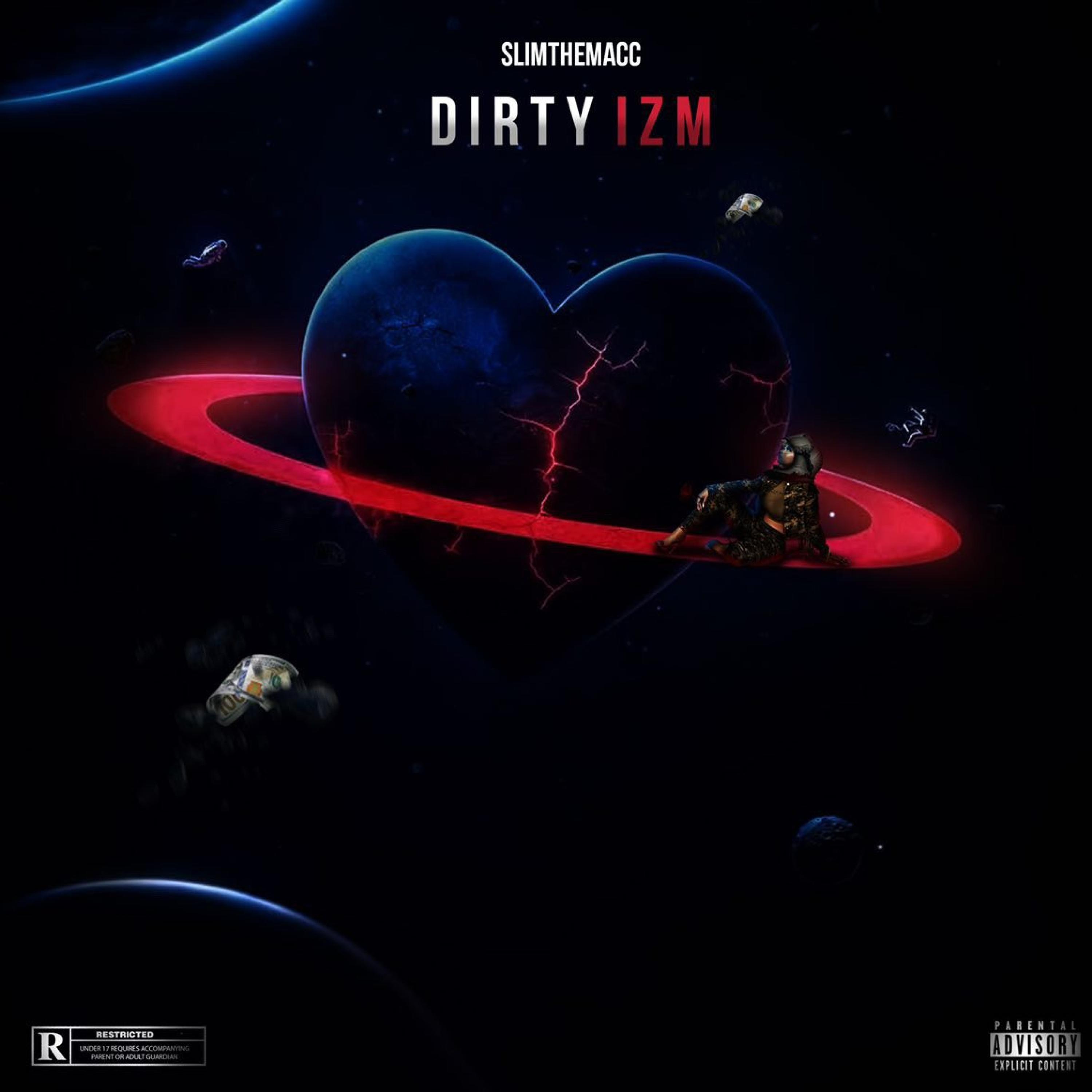 Slim The Macc - Dirty IZM (feat. JuugRixh Kel)