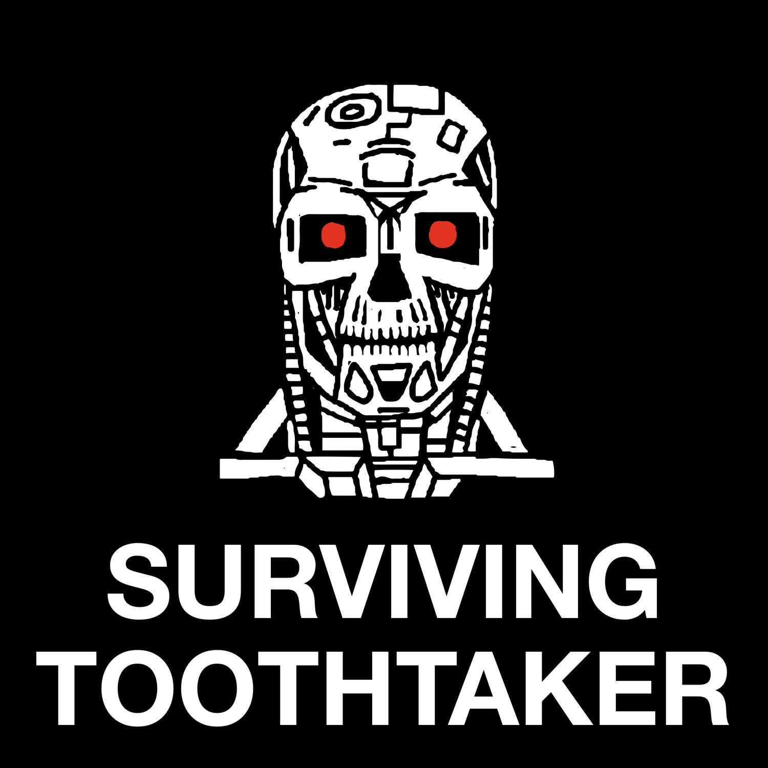 Surviving Toothtaker