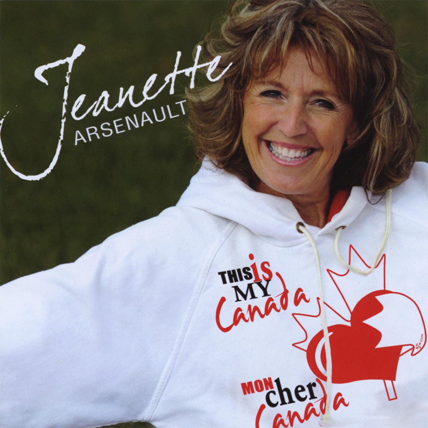 Jeanette Arsenault - I Love Canada (It's Winter That I Hate)