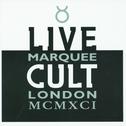 Live Cult - Marquee London MCMXCI