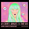 A Cruel Angel's Thesis (Kana Tranceformation)