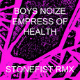 STONEFIST (BOYS NOIZE x HEALTH x EMPRESS OF :: STONEFIST RMX)