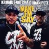 Krumbsnatcha - Make Em Say (feat. Cuban Pete)