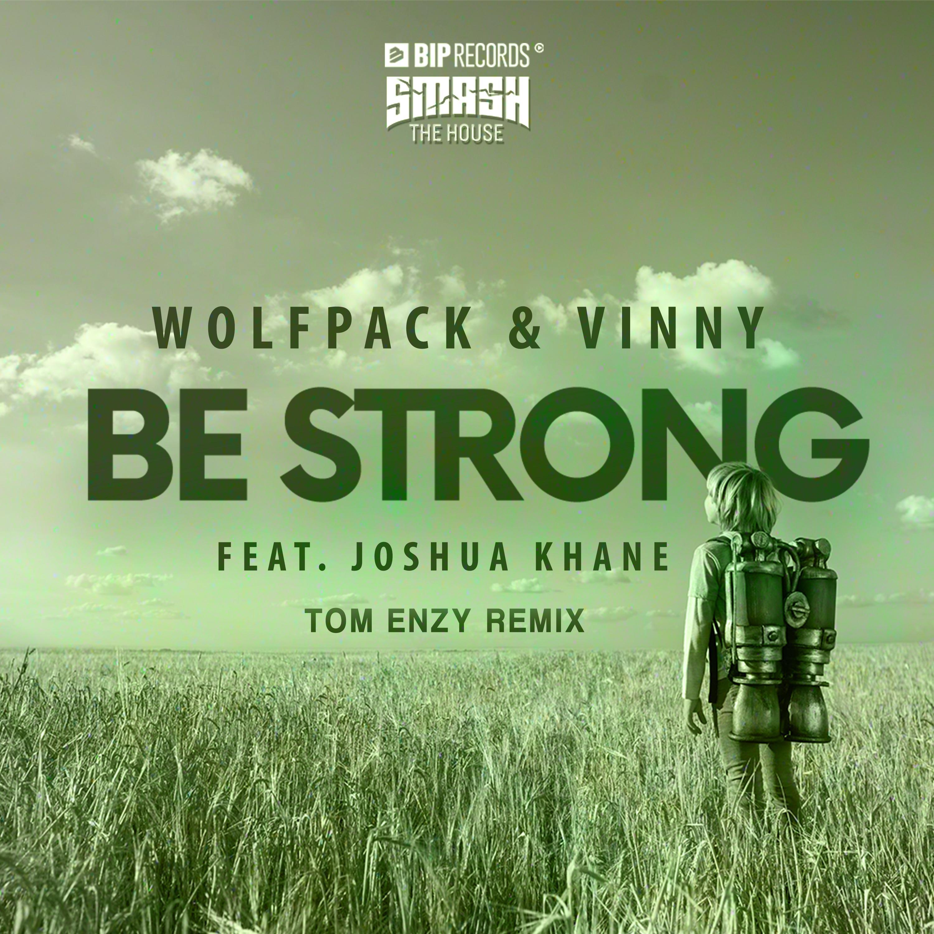 Wolfpack - Be Strong (Tom Enzy Remix)