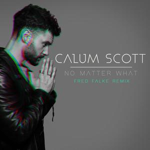 Calum Scott - No Matter What 伴奏 （降5半音）
