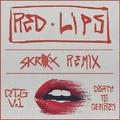 Red Lips (Skrillex VIP Remix)