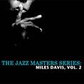 The Jazz Masters Series: Miles Davis, Vol. 2