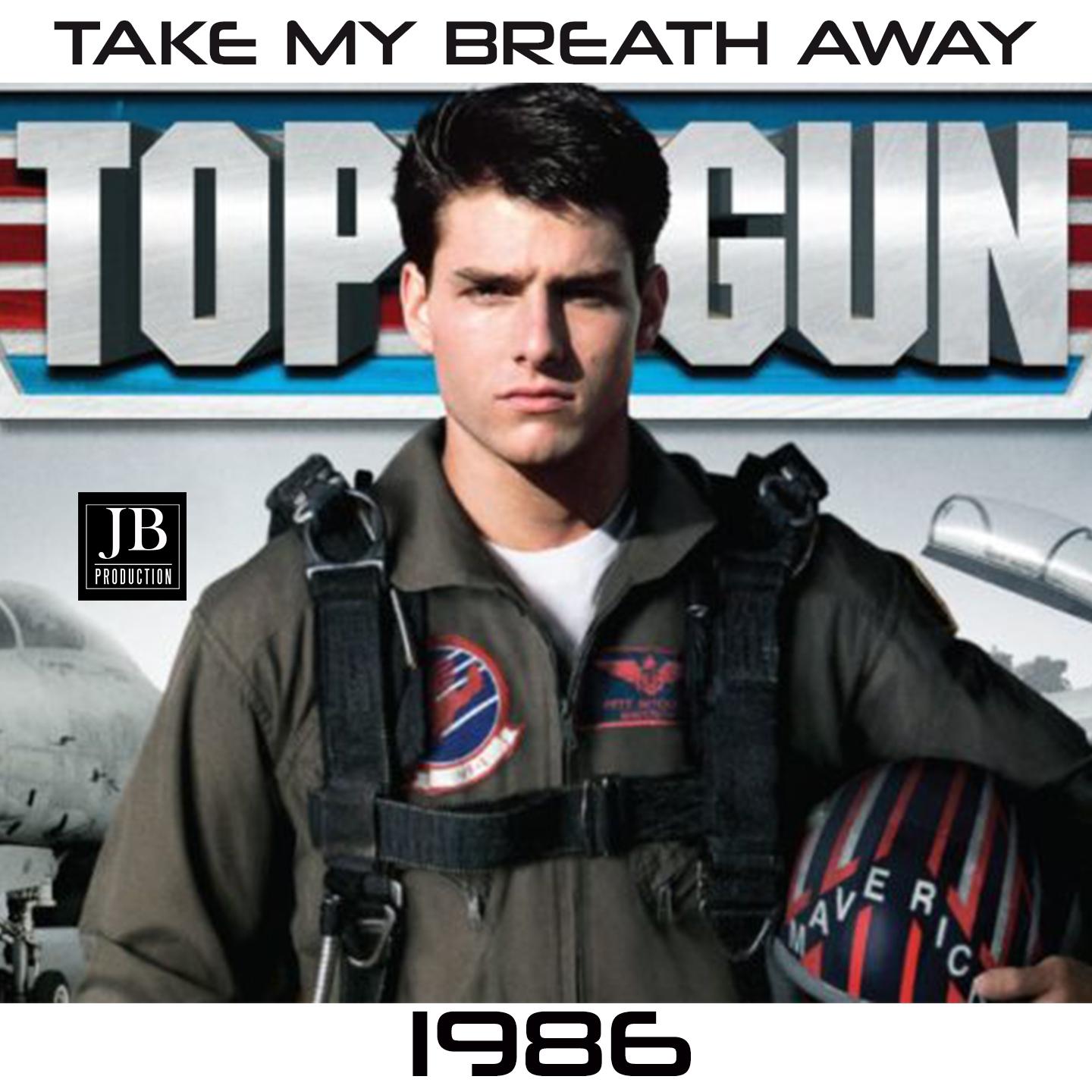 Take My Breath Away (From ''top Gun'')