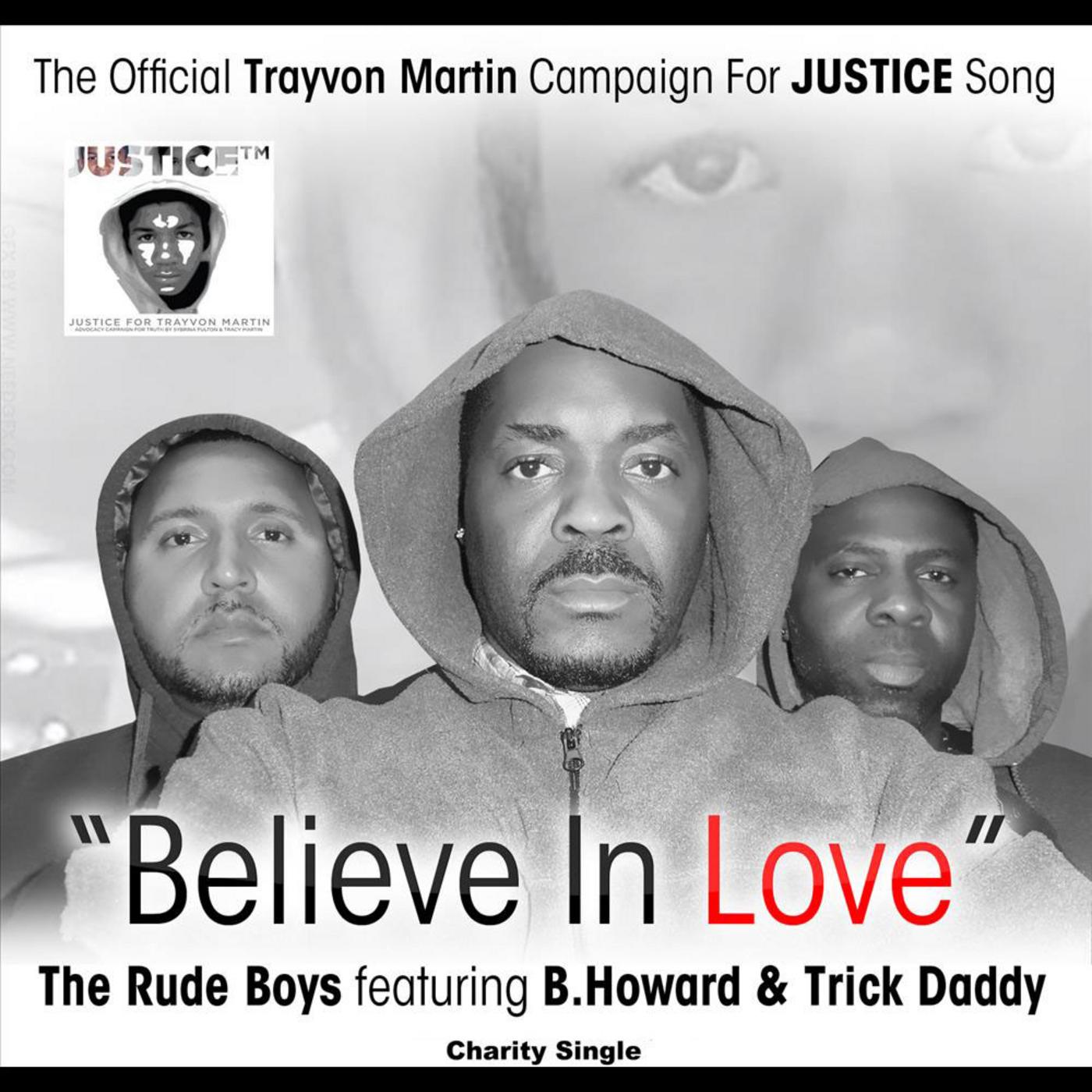 Believe in Love (B. Howard Remix): The Official Trayvon Martin Campaign For Justice Song [feat. Trick Daddy & B. Howard]