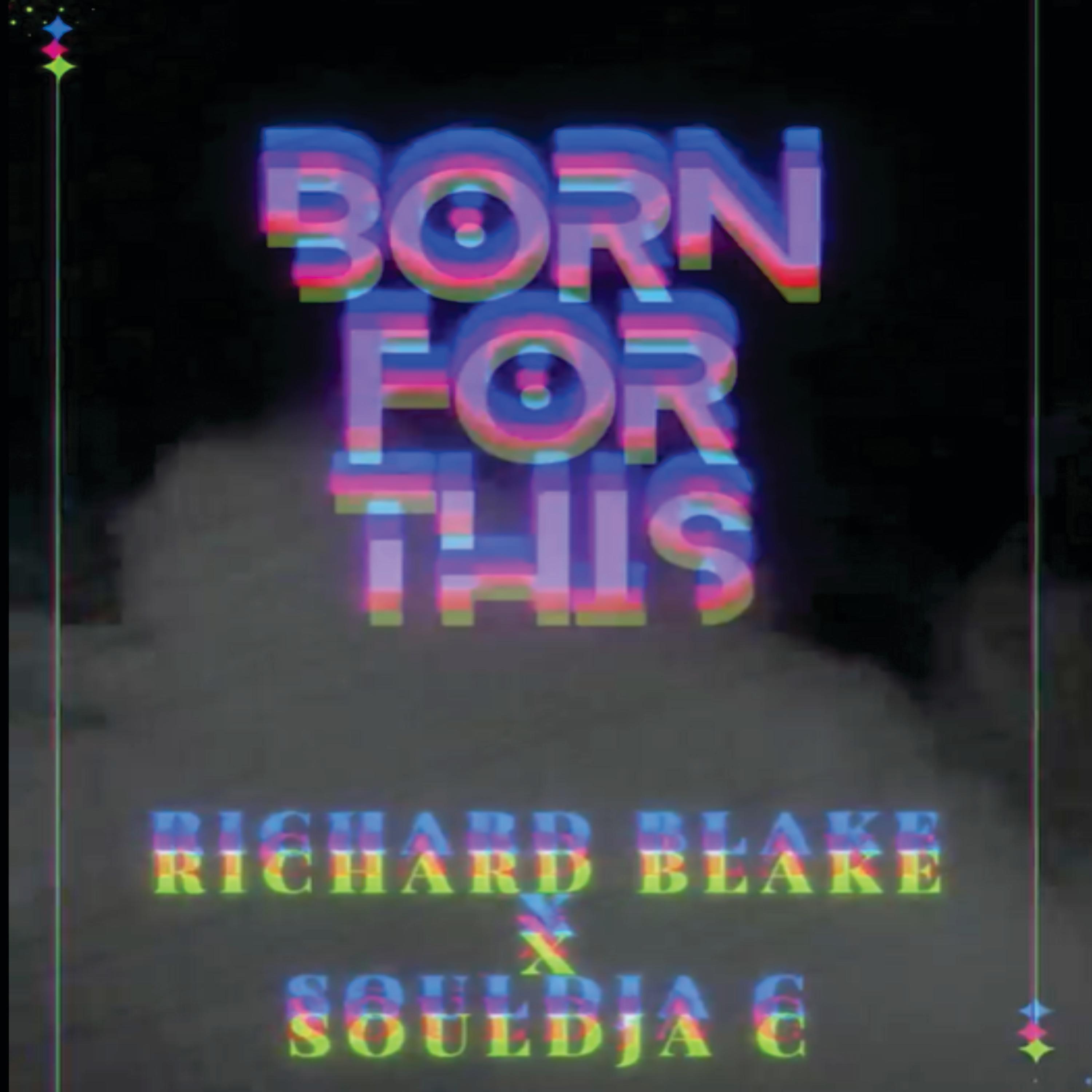 Richard Blake - Born For This (feat. Souldja C)