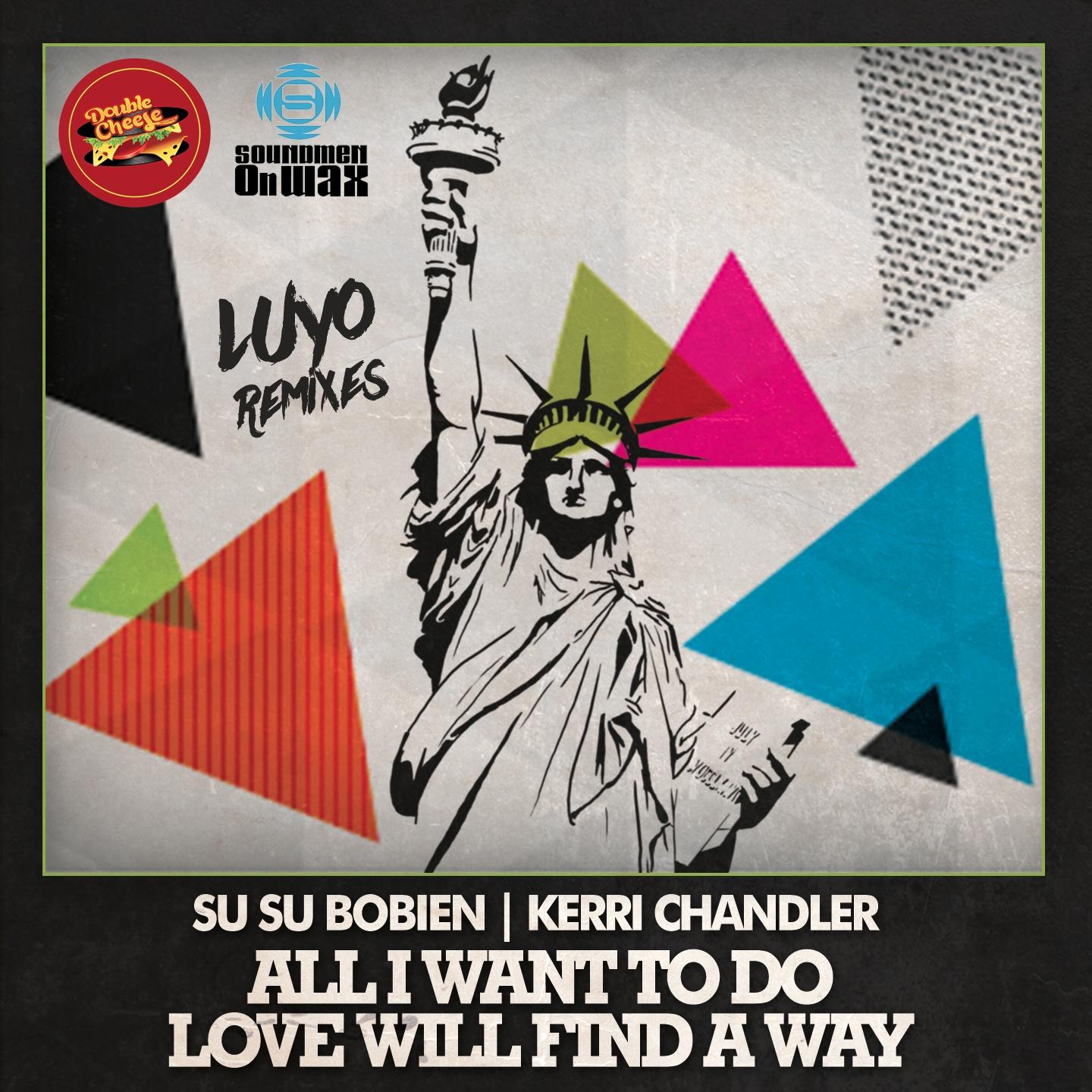 All I Want to Do / Love Will Find a Way (Luyo Remixes)