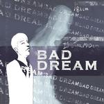 Bad Dream专辑