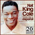 Nat King Cole, Grandes Éxitos en Español. 20 Canciones Románticas