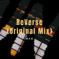 ReVerse (Original Mix)