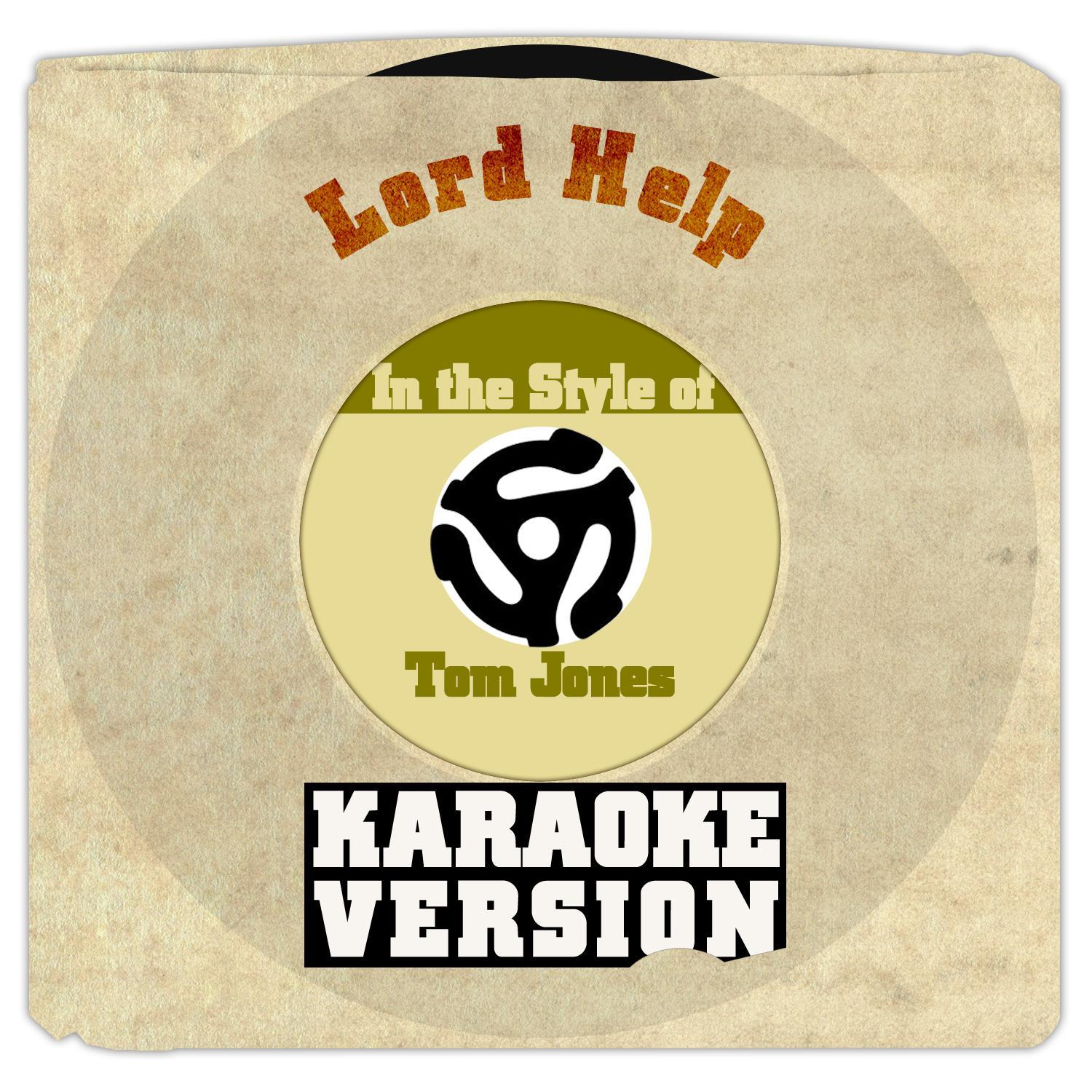 Lord Help (In the Style of Tom Jones) [Karaoke Version] - Single专辑