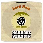 Lord Help (In the Style of Tom Jones) [Karaoke Version] - Single专辑