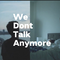 We Dont Talk Anymore专辑