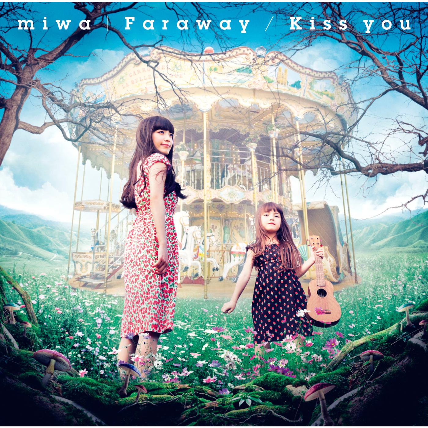 Faraway/Kiss you