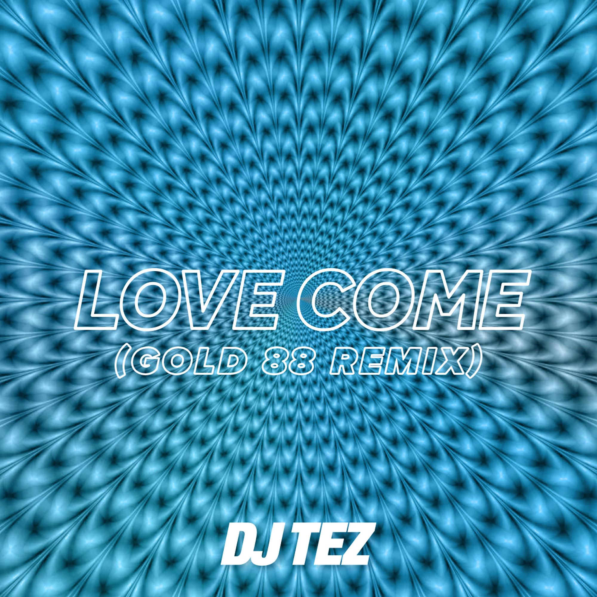 Love Come (Gold 88 Remix)