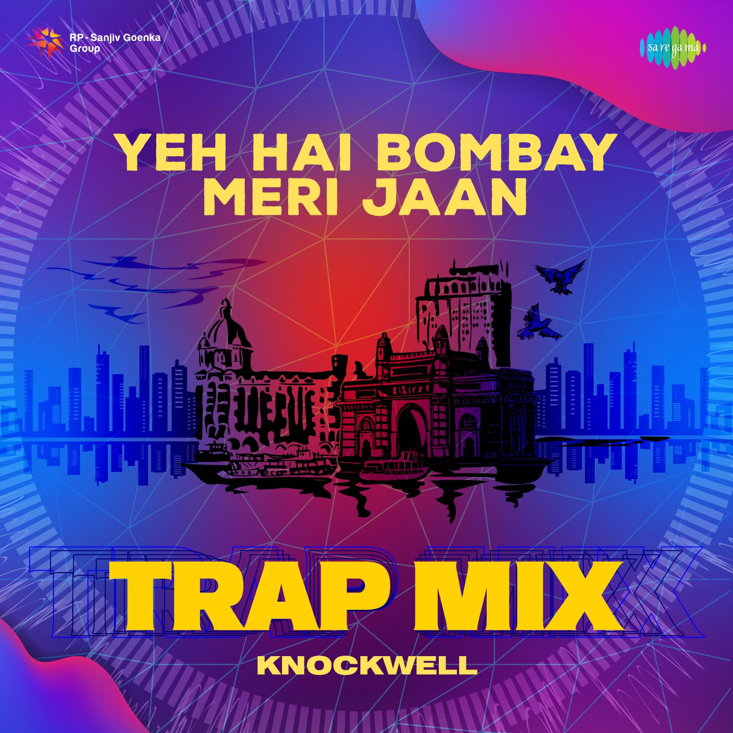 Knockwell - Yeh Hai Bombay Meri Jaan - Trap Mix