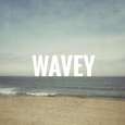 Wavey