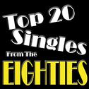 Top 20 Singles Of The Eighties专辑