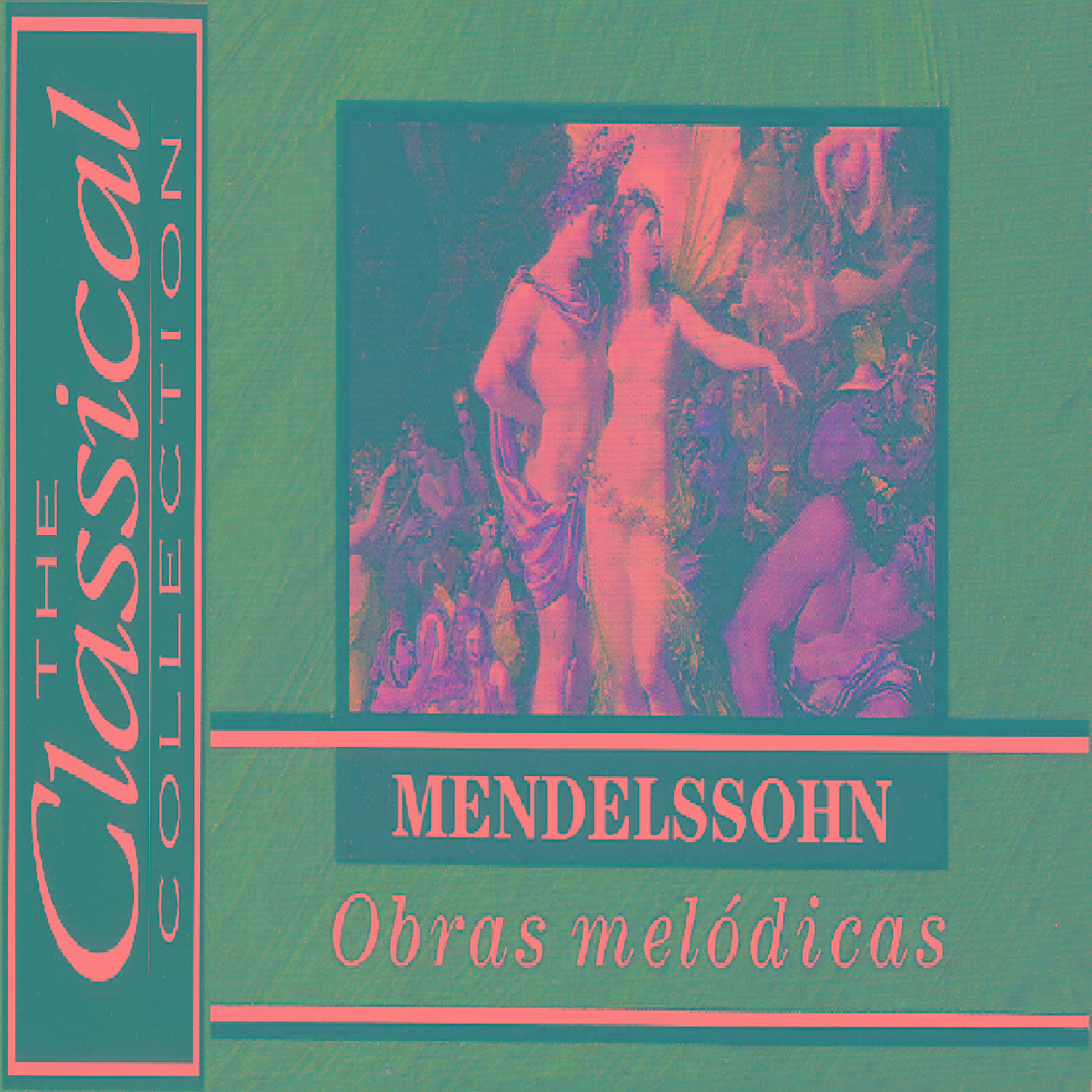 The Classical Collection - Mendelssohn - Obras melódicas专辑