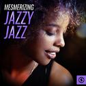 Mesmerizing Jazzy Jazz专辑