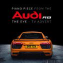 Piano Piece from The "Audi R8 - The Eye" T.V. Advert专辑
