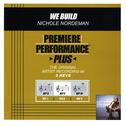 Premiere Performance Plus: We Build专辑