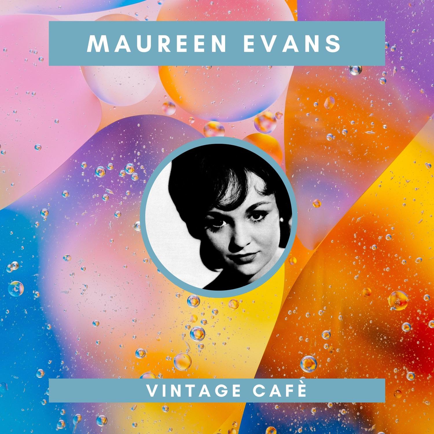 Maureen Evans - Vintage Cafè