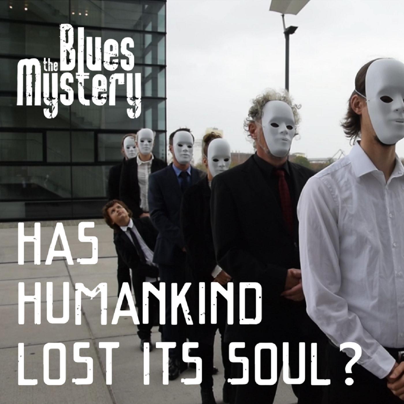 Has Humankind Lost Its Soul?