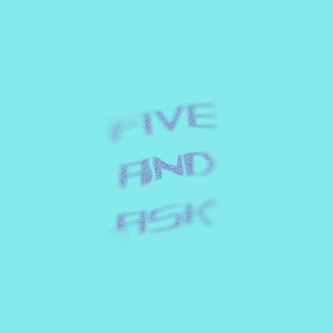 Five And Ask