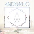 We're Forever (AndyWho Remix)