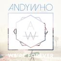We're Forever (AndyWho Remix)专辑