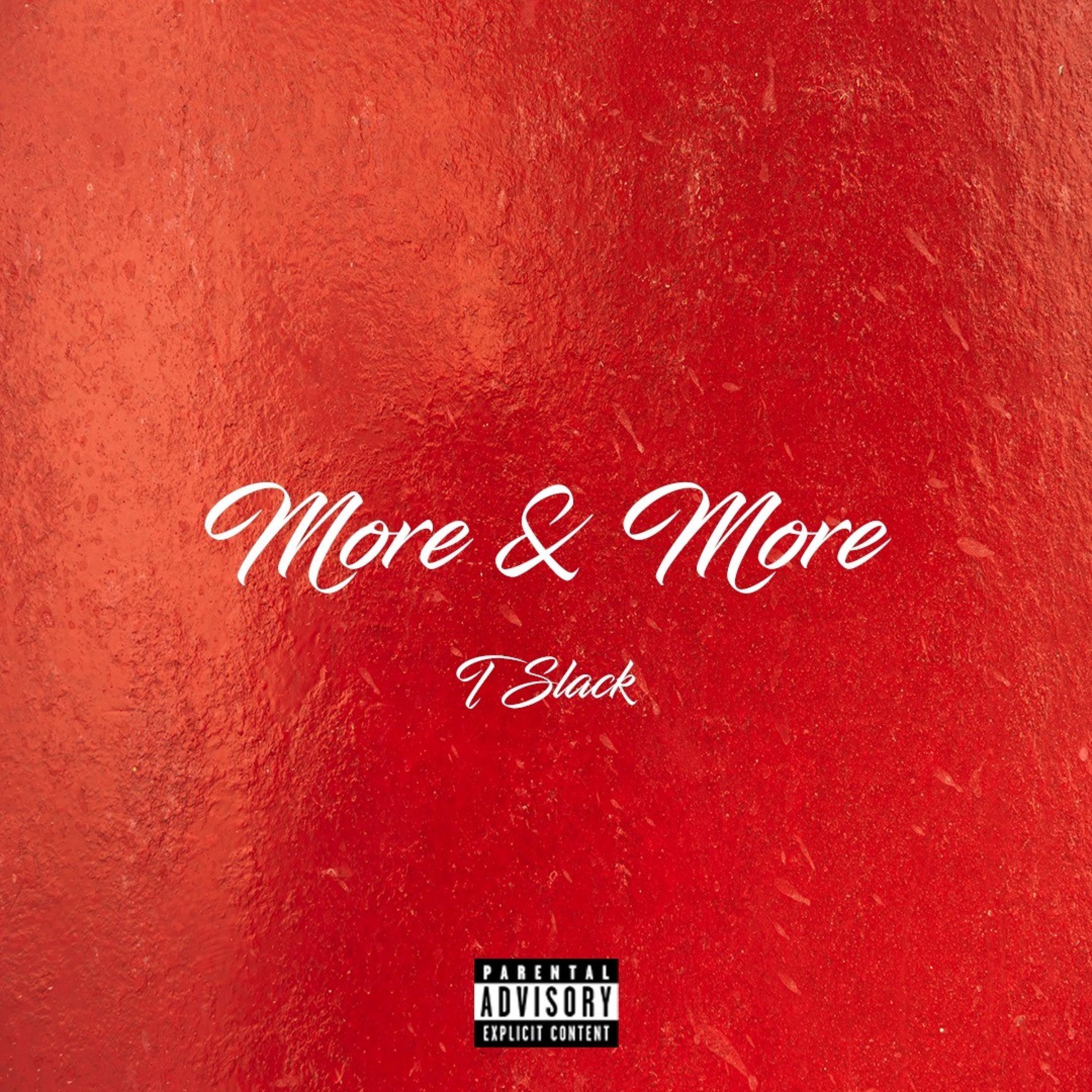 T. Slack - More & More