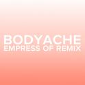 bodyache (Empress Of Remix)专辑