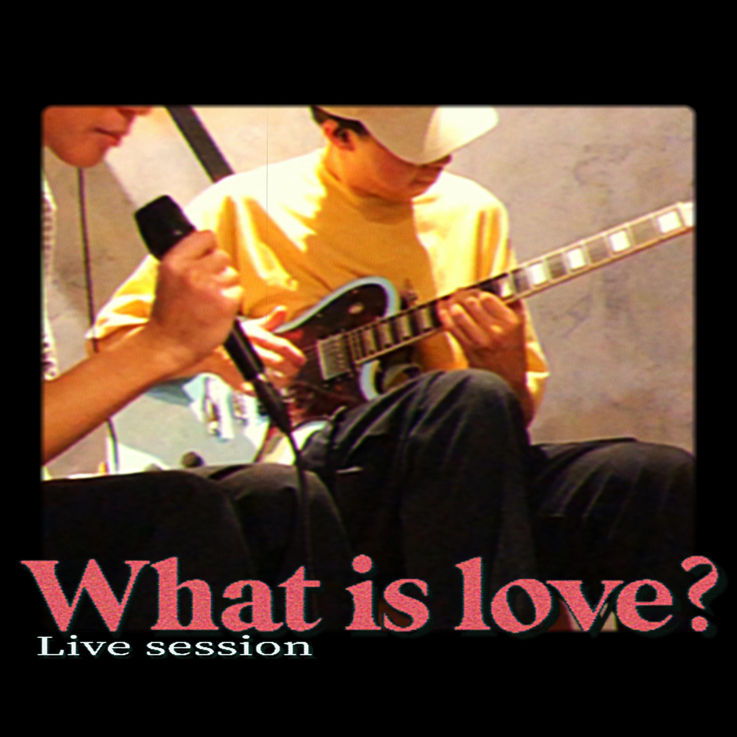 What is love? (Live session)