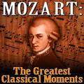 Mozart: The Greatest Classical Moments