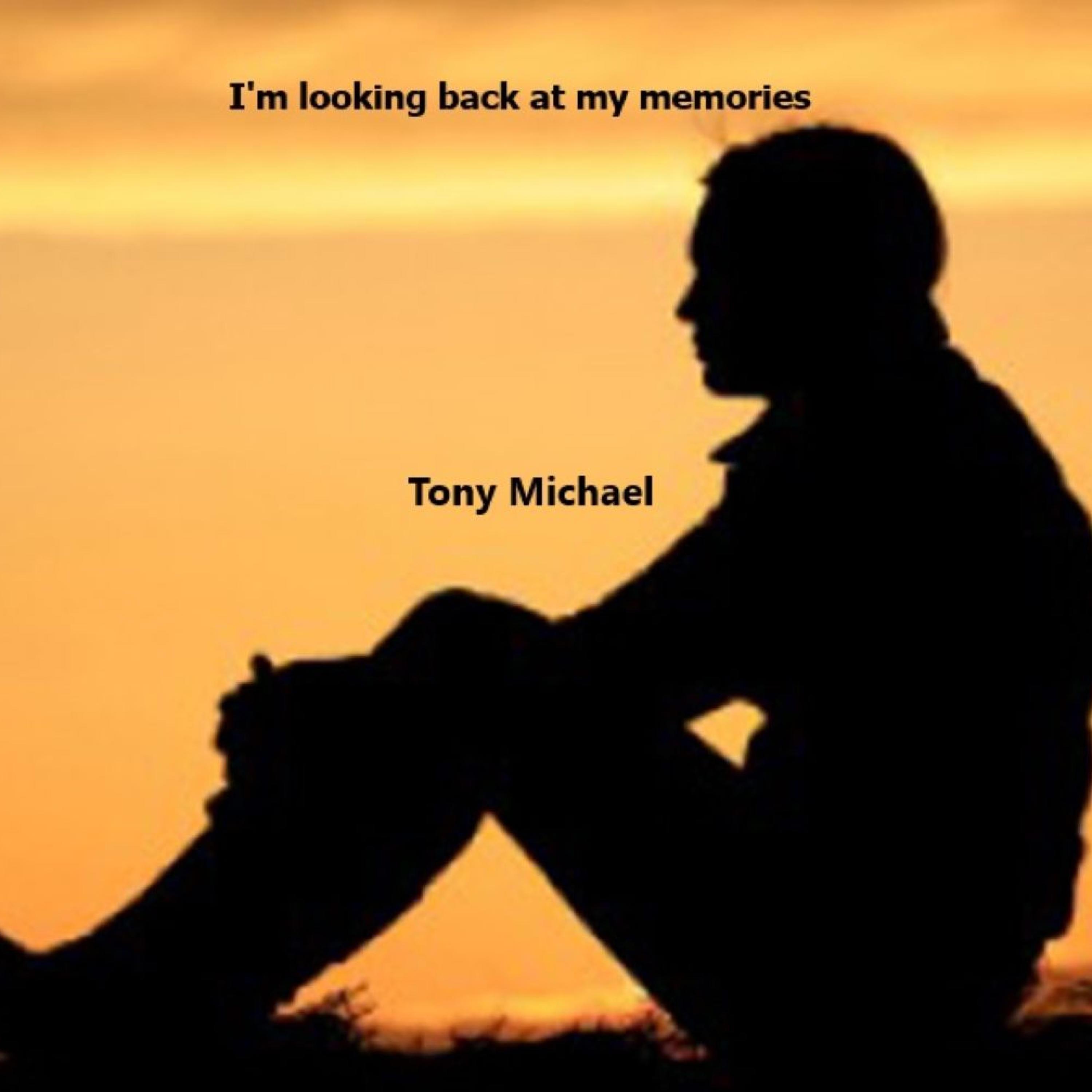 I'm looking back at my memories