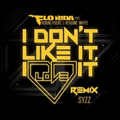 I Don't Like It, I Love It [Syzz Remix]专辑