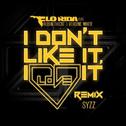 I Don't Like It, I Love It [Syzz Remix]专辑