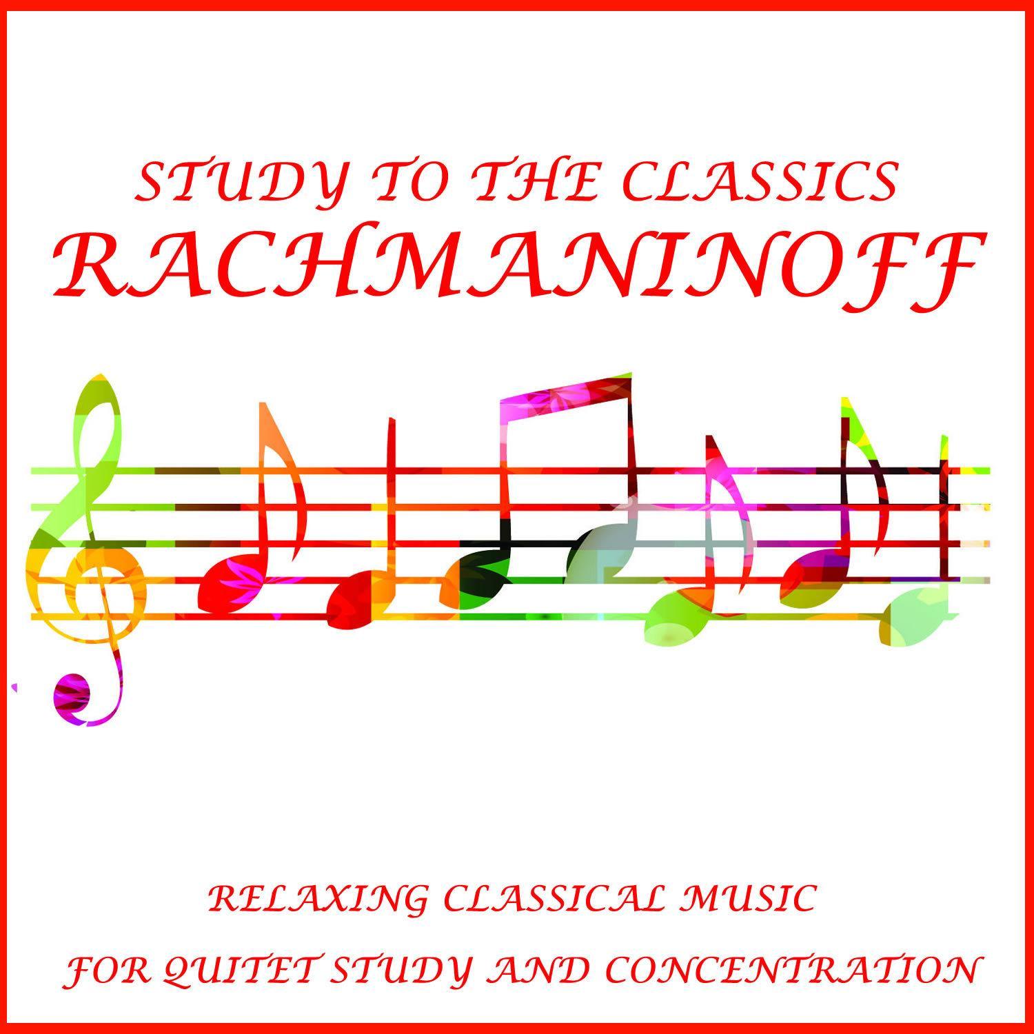Relaxing Classical Rachmaninoff: Soothing Classical Music For Calm and Relaxation