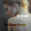 Tell Me Who (DJ Elemer Remix)专辑